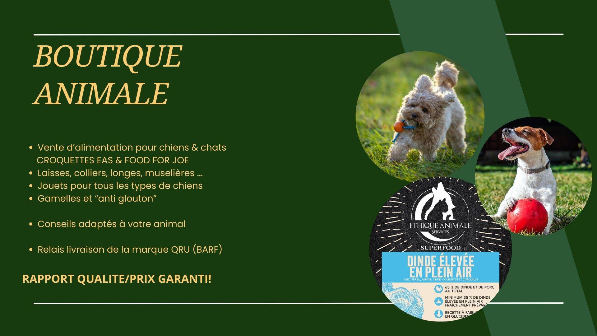 ANIMALERIE ETHIQUE ANIMALE SERVICES CHIENS CHATS CROQUETTES BARF FUVEAU AIX EN PROVENCE GARDANNE QUALITE PRIX ACCESSOIRES ANIMAUX PAS CHER